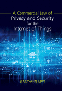 A Commercial Law of Privacy and Security for the Internet of Things