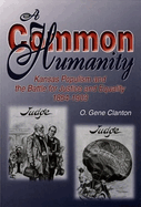 A Common Humanity: Kansas Populism and the Battle for Justice and Equality, 1854-1903