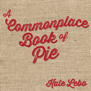 A Commonplace Book of Pie
