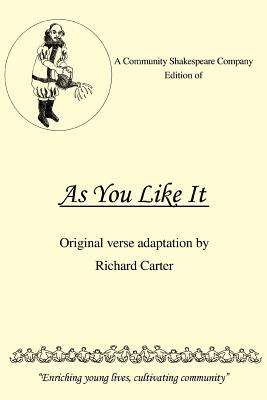 A Community Shakespeare Company Edition of as You Like It - Carter, Richard