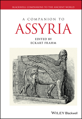 A Companion to Assyria - Frahm, Eckart (Editor)