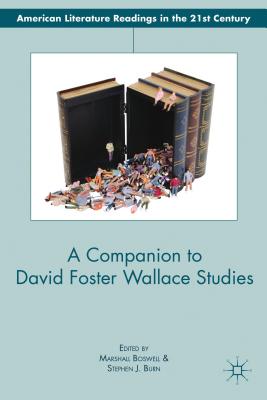 A Companion to David Foster Wallace Studies - Boswell, M (Editor), and Burn, S (Editor)