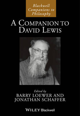 A Companion to David Lewis - Loewer, Barry (Editor), and Schaffer, Jonathan (Editor)