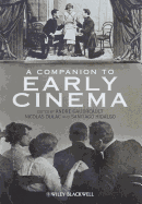 A Companion to Early Cinema