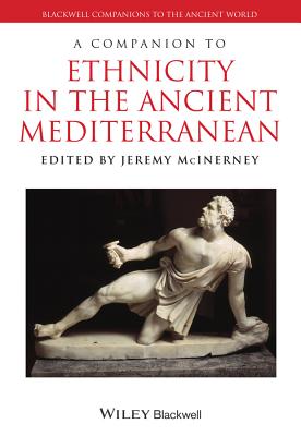 A Companion to Ethnicity in the Ancient Mediterranean - McInerney, Jeremy