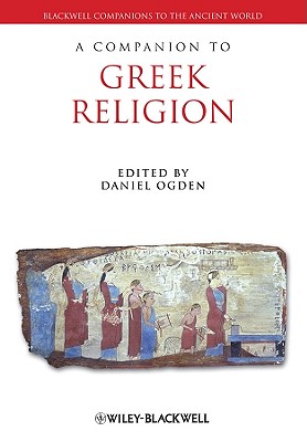 A Companion to Greek Religion - Ogden, Daniel (Editor)