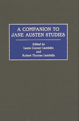 A Companion to Jane Austen Studies - Lambdin, Laura Cooner (Editor), and Lambdin, Robert Thomas (Editor)