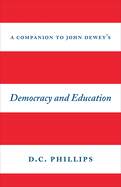 A Companion to John Dewey's Democracy and Education