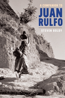 A Companion to Juan Rulfo - Boldy, Steven (Contributions by)