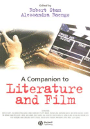 A Companion to Literature and Film - Stam, Robert (Editor), and Raengo, Alessandra (Editor)
