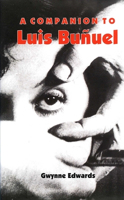 A Companion to Luis Buuel - Edwards, Gwynne