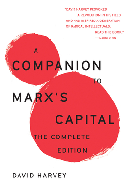 A Companion to Marx's Capital: The Complete Edition - Harvey, David