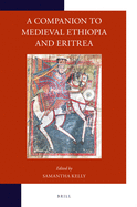 A Companion to Medieval Ethiopia and Eritrea