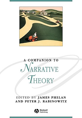 A Companion to Narrative Theory - Phelan, James (Editor), and Rabinowitz, Peter J (Editor)