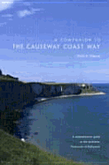 A Companion to the Causeway Coast Way: A Comprehensive Guide to the Walk from Portstewart - Watson, Philip S