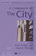 A Companion to the City - Bridge, Gary (Editor), and Watson, Sophie (Editor)