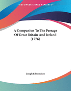 A Companion to the Peerage of Great Britain and Ireland (1776)