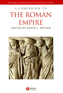 A Companion to the Roman Empire - Potter, David S (Editor)