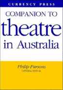 A Companion to Theatre in Australia - Parsons, Philip, and Brisbane, Katharine (Introduction by)