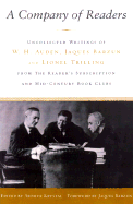 A Company of Readers: Uncollected Writings of W.H. Auden, Jacques Barzun, and Lionel Trilling from the Reader's Subscription and Mid-Century Book Clubs
