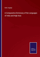 A Comparative Dictionary of the Languages of India and High Asia