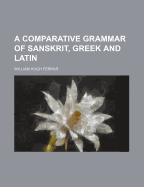 A Comparative Grammar of Sanskrit, Greek and Latin