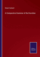 A Comparative Grammar of the Dravidian