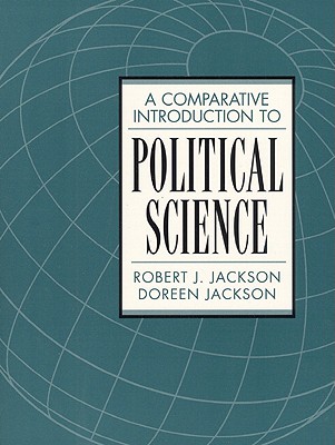 A Comparative Introduction to Political Science - Jackson, Robert J., and Jackson, Doreen