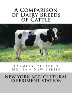 A Comparison of Dairy Breeds of Cattle: Farmers' Bulletin No. 34 - New Series