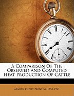 A Comparison of the Observed and Computed Heat Production of Cattle