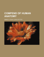 A Compend of Human Anatomy