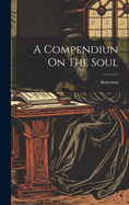 A Compendiun On The Soul