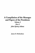 A Compilation of the Messages and Papers of the Presidents: Volume 2, Part 2