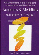 A Complement Work of Present Acupuncture and Moxibustion - Acupoints & Meridians