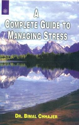 A Complete Guide to Managing Stress - Chhajer, Bimal