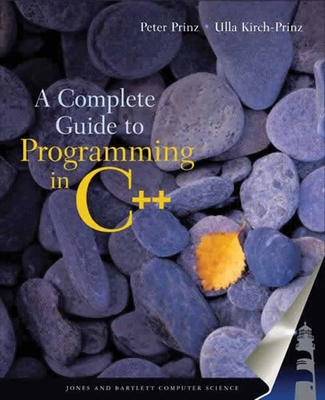 A Complete Guide to Programming in C++ - Prinz, Peter, and Prinz, Ulla