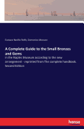 A Complete Guide to the Small Bronzes and Gems: in the Naples Museum according to the new arrangement - reprinted from The complete handbook. Second Edition