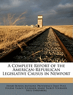A Complete Report of the American-Republican Legislative Causus in Newport