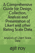A Comprehensive Guide for Design, Collection, Analysis and Presentation of Likert and other Rating Scale Data: Analysis of Likert Scale Data