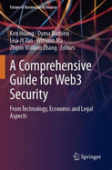 A Comprehensive Guide for Web3 Security: From Technology, Economic and Legal Aspects