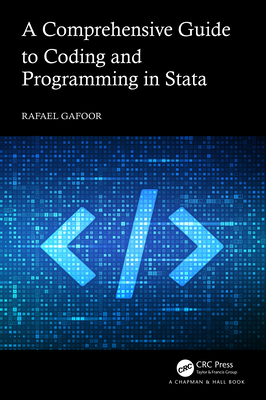 A Comprehensive Guide to Coding and Programming in Stata - Gafoor, Rafael