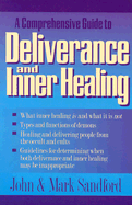 A Comprehensive Guide to Deliverance and Inner Healing