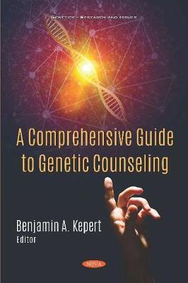 A Comprehensive Guide to Genetic Counseling - Kepert, Benjamin A. (Editor)