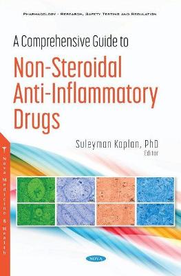 A Comprehensive Guide to Non-Steroidal Anti-Inflammatory Drugs - Kaplan, Suleyman (Editor)