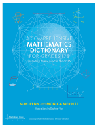 A Comprehensive Mathematics Dictionary for Grades K-8