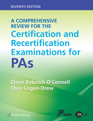 A Comprehensive Review for the Certification and Recertification Examinations for Pas - O'Connell, Claire Babcock, and Cogan-Drew, Thea