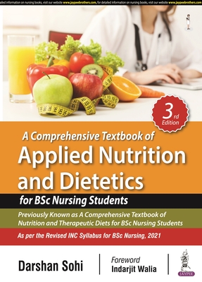 A Comprehensive Textbook of Applied Nutrition and Dietetics for BSc Nursing Students - Sohi, Darshan