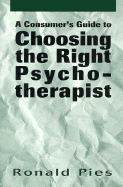 A Comsumer's Guide to Choosing the Right Psychotherapist