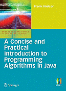 A Concise and Practical Introduction to Programming Algorithms in Java