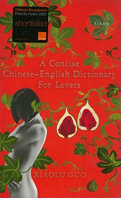A Concise Chinese-English Dictionary for Lovers - Guo, Xiaolu